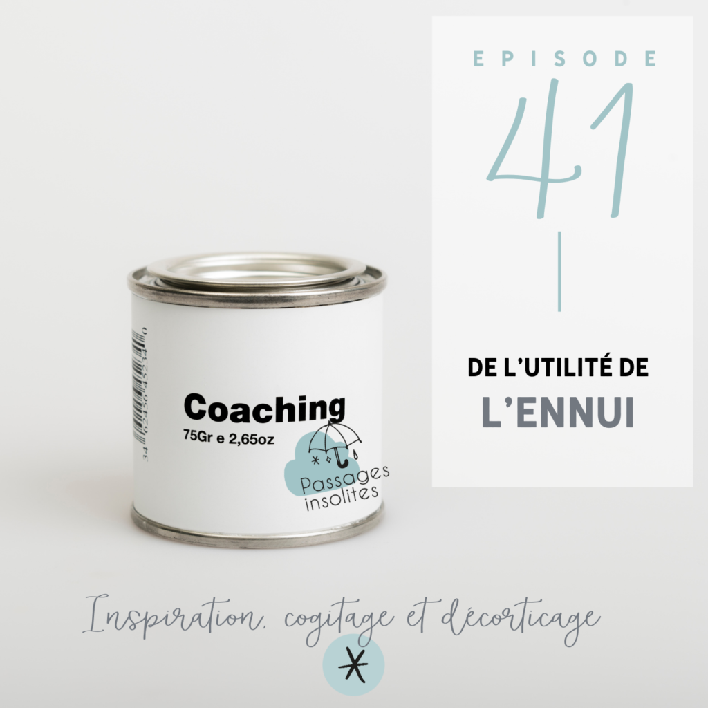 De la vertue de l'ennui - Podcast passages insolites EP41 : s'ennuyer pour trouver l'inspiration